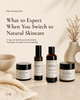 What to Expect When You Switch to Natural Skincare