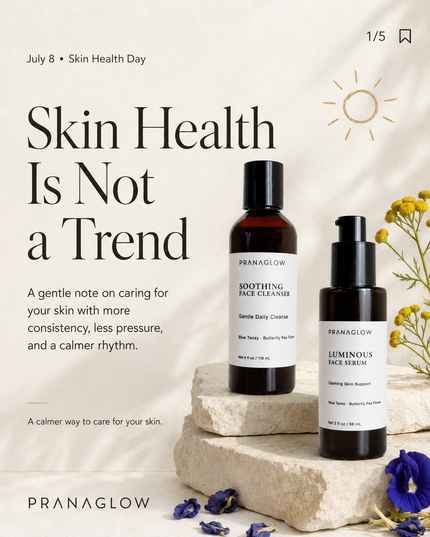 Skin Health Is Not a Trend: A July 8 Note on Caring for Your Skin Without the Pressure